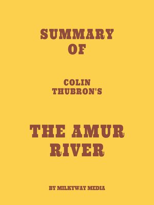 cover image of Summary of Colin Thubron's the Amur River